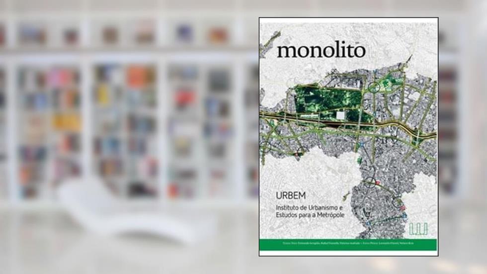 MONOLITO - URBEM - INSTITUTO DE URBANISMO E ESTUDOS PARA METRÓPOLE, do autor MONOLITO