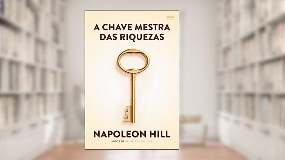 A chave mestra das riquezas, do autor Napoleon HIll