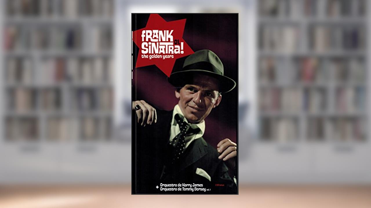 Frank Sinatra - the Golden Years - Vol. 1, do autor Tugaland