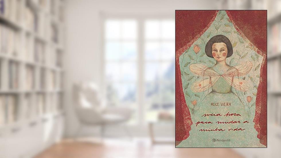 Meia hora para mudar a minha vida, do autor Alice Vieira