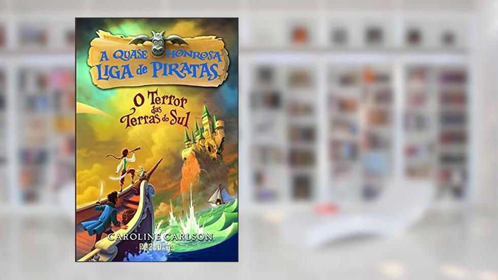 O terror das terras do Sul, do autor Caroline Carlson