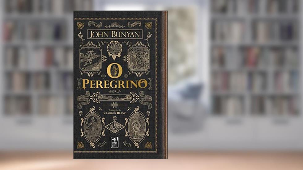 O Peregrino, do autor Jhon Bunyan