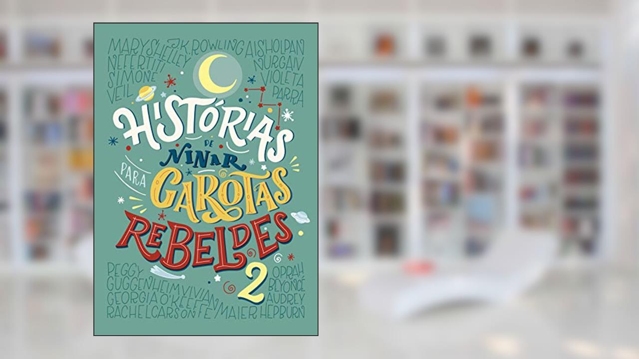 Histórias de ninar para garotas rebeldes 2, do autor Elena Favilli; Francesca Cavallo