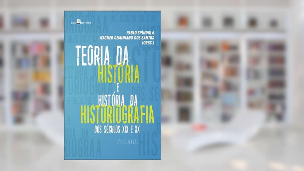 Teoria da História e História da Historiografia Brasileira dos Séculos Xix e XX, do autor Wagner Geminiano Dos Santos