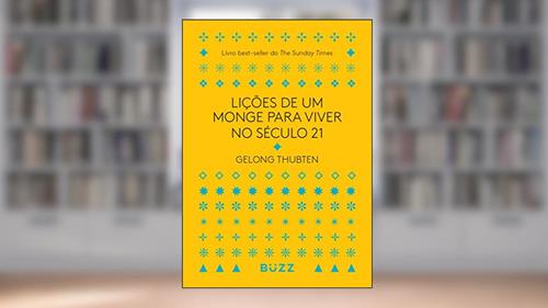 Capa de Lições de um monge para viver no século 21: Livro best-seller do The Sunday Times, do autor Gelong Thubten