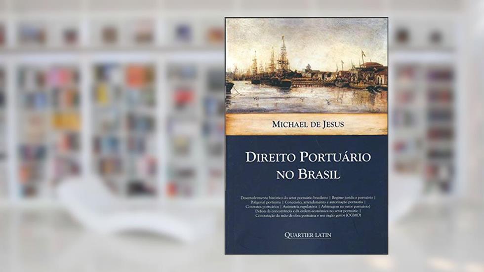 Direito Portuário no Brasil, do autor Michael De Jesus