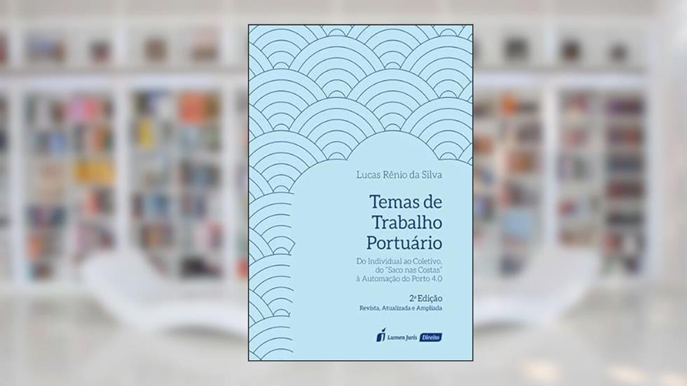 Temas de Trabalho Portuário - 2ª Ed. - 2022, do autor Lucas Rênio Da Silva