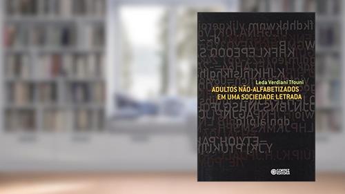 Capa de Adultos não-alfabetizados em uma sociedade letrada, do autor Leda Verdiani Tfouni