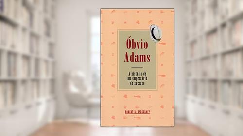 Capa de Óbvio Adams - A História de um Empresário de Sucesso, do autor Robert R. Updegraff