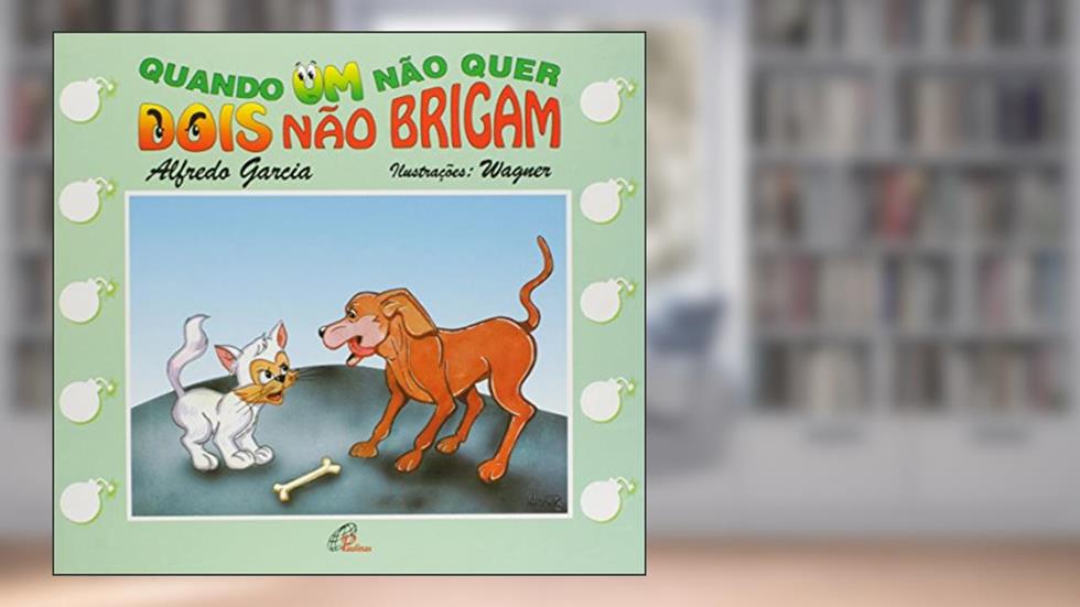 Quando um não quer, dois não brigam, do autor Joaquim Alfredo G. Garcia