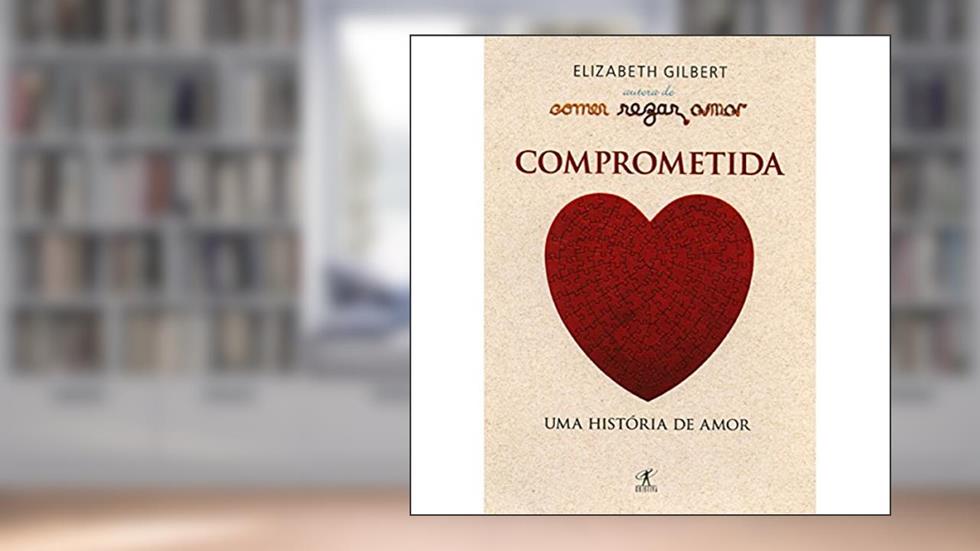 Comprometida, do autor Elizabeth Gilbert