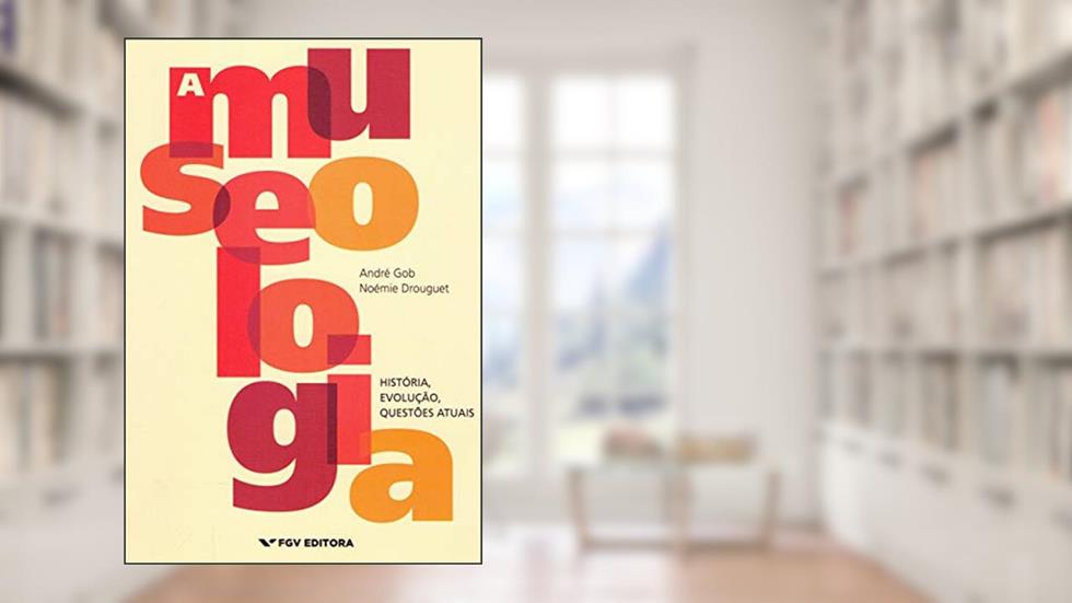 Museologia, A Ed.1, do autor André Gob