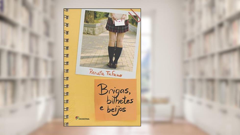 Brigas, bilhetes e beijos, do autor Renata Tufano