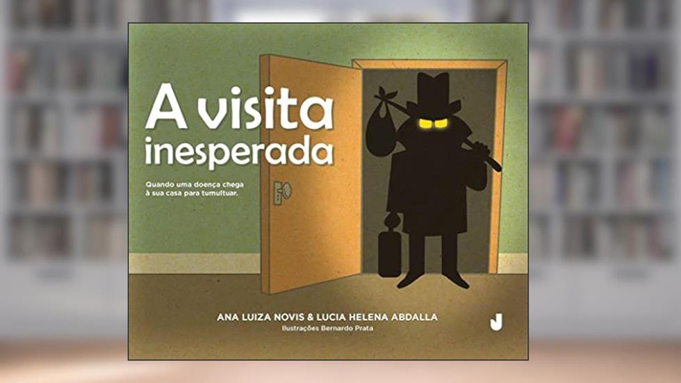 A Visita Inesperada: Quando uma Doença Chega à sua Casa Para Tumultuar, do autor Ana Luiza Novis; Lucia Helena Abdalla