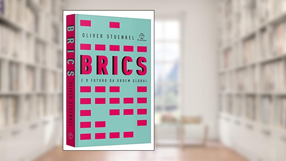 BRICS e o futuro da ordem global, do autor Oliver Stuenkel
