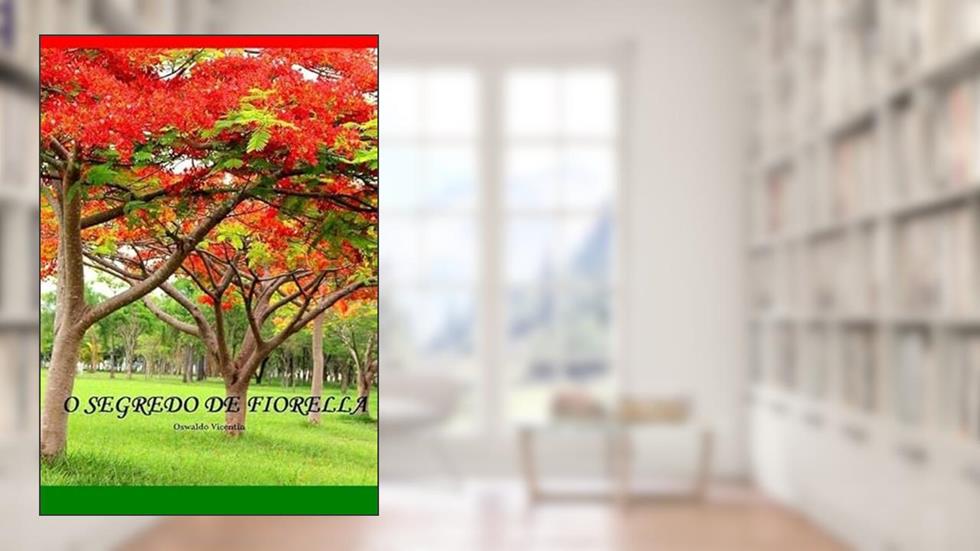 O Segredo de Fiorela, do autor Oswaldo Vicentin