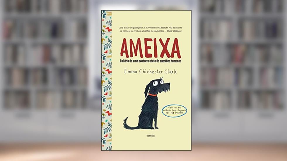 Ameixa: O diário de uma cachorra cheia de questões humanas, do autor Emma Chichester Clark