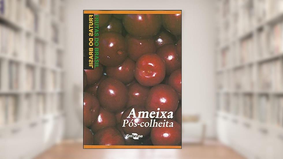 Ameixa - Pós-colheita, do autor Embrapa
