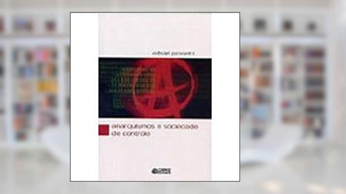 Capa de Anarquismos e Sociedade de Controle, do autor Edson Passetti