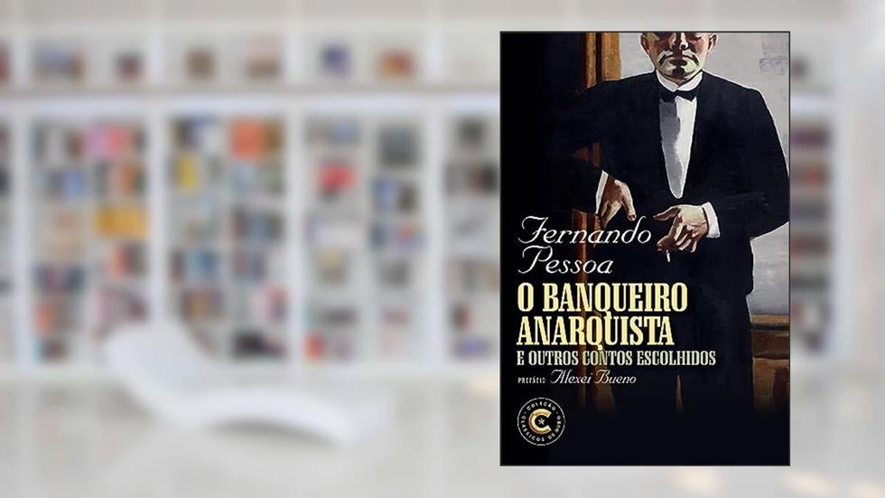 O banqueiro anarquista e outros contos escolhidos, do autor Fernando Pessoa; O. Henry