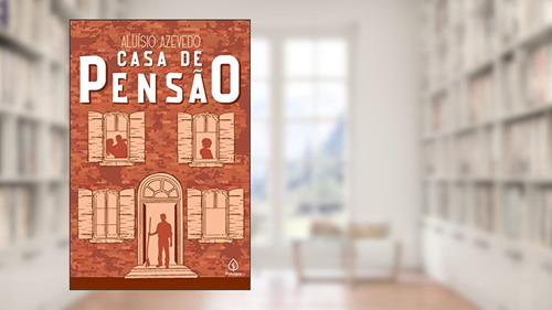 Capa de Casa de pensão, do autor Aluísio Azevedo