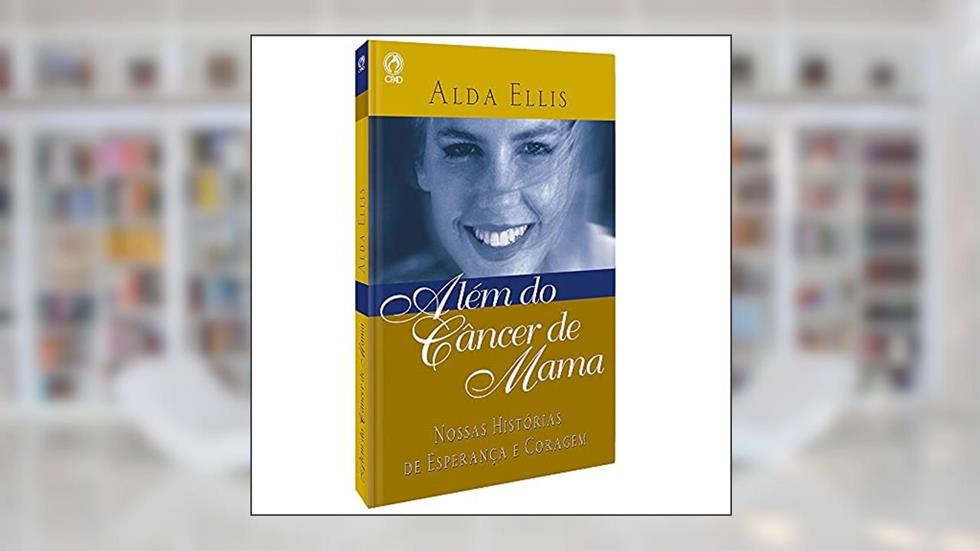 Além do câncer de mama, do autor Alda Ellis