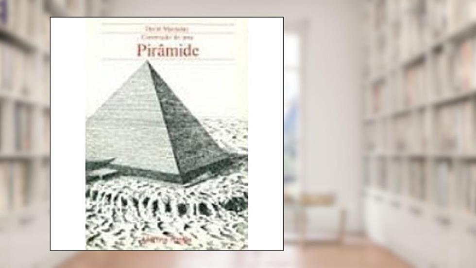 Construção de uma pirâmide, do autor David Macaulay