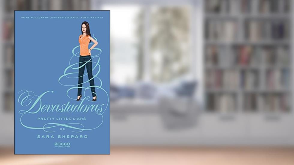 Devastadoras, do autor Sara Shepard