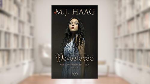 Capa de Devastação: aos Cuidados da Fera, do autor M. J. Haag