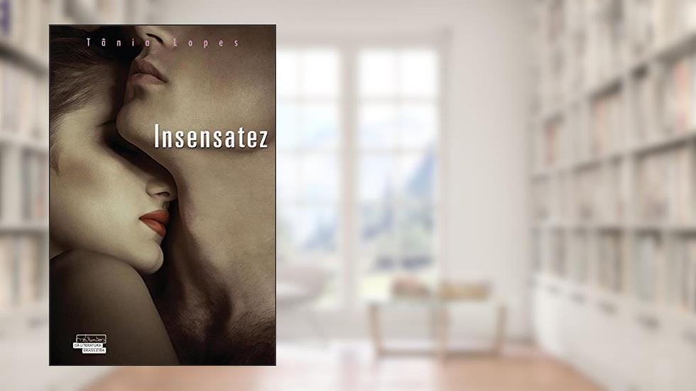 Insensatez, do autor Tânia Lopes