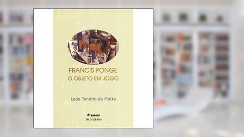 Capa de Francis Ponge, o objeto em jogo, do autor Leda Tenório Da Motta