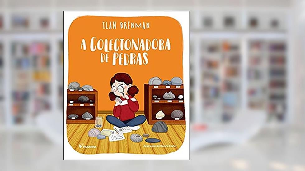 A colecionadora de pedras, do autor Ilan Brenman