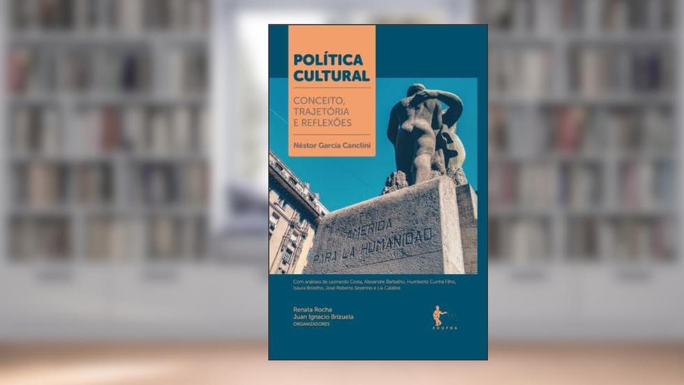 Politica Cultural. Conceito, Trajetoria e Reflexo, do autor Renata Rocha