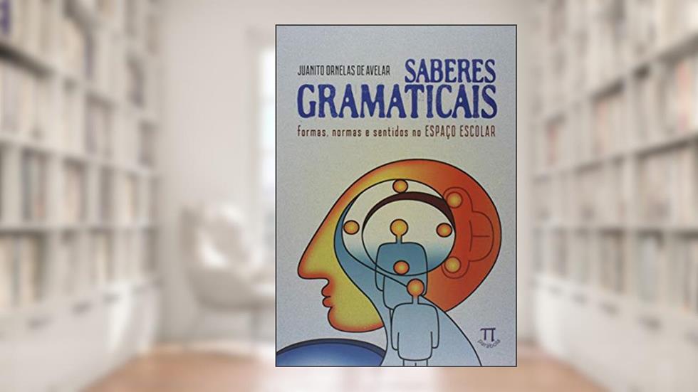 Saberes Gramaticais, do autor Juanito Ornelas de Avelar
