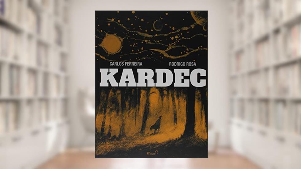 Kardec, do autor Rodrigo Rosa; Carlos Ferreira