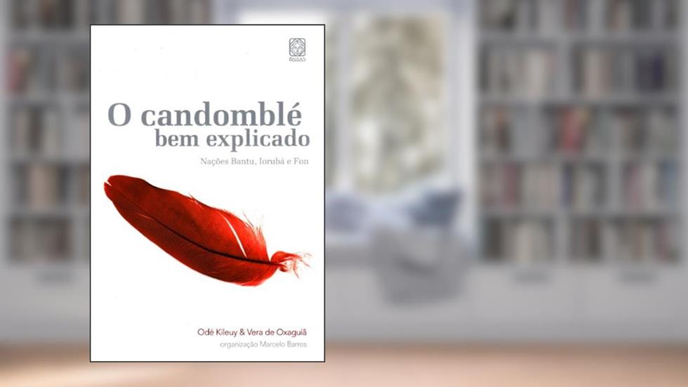 O candomblé bem explicado: Nações Bantu, Iorubá e Fon, do autor Odé Kileuy; Vera De Oxaguiã