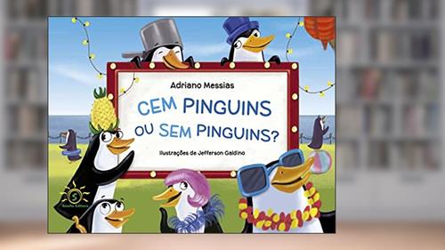 Capa de Cem Pinguins ou sem Pinguins, do autor Adriano Messias; jefferson Galdino