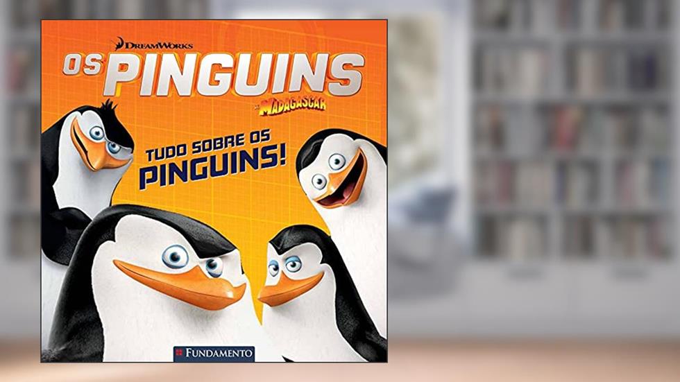 Os Pinguins de Madagascar. Tudo Sobre os Pinguins, do autor Daphne Pendergrass