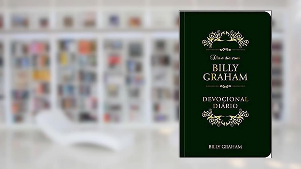 Dia a dia com Billy Graham: Devocional diário, do autor Billy Graham