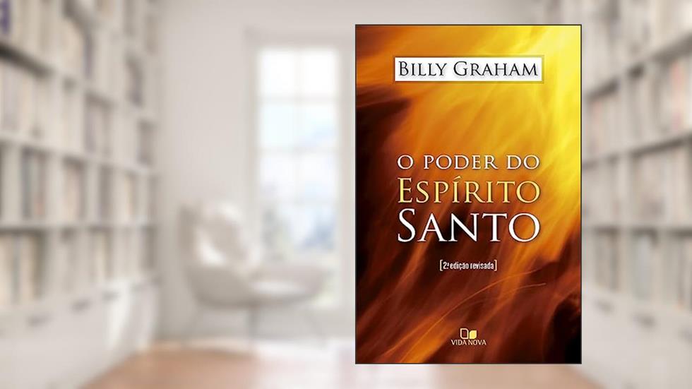 O Poder do Espírito Santo, do autor Billy Graham