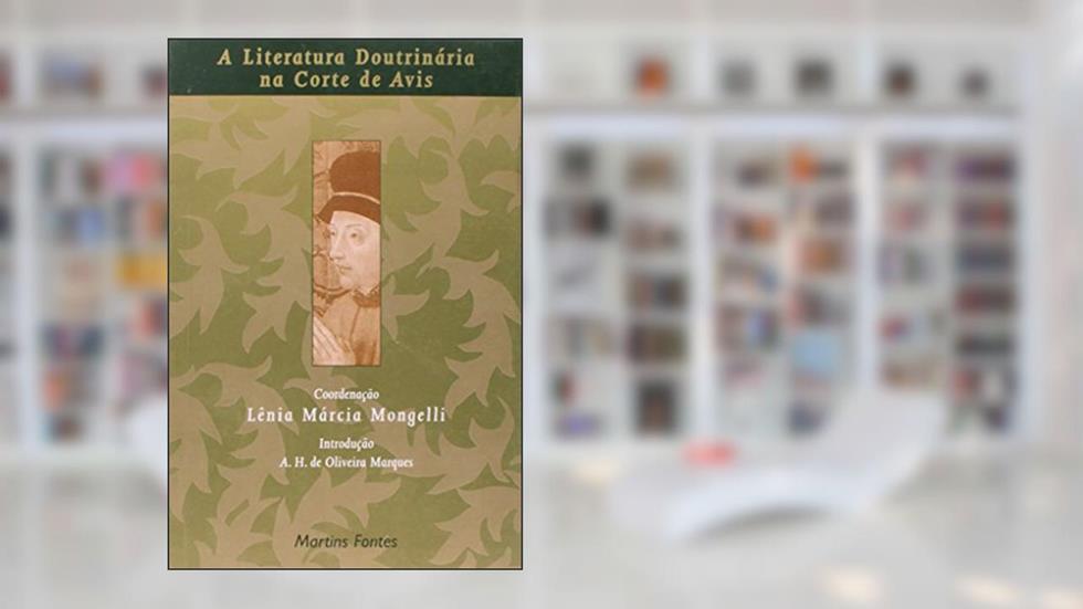 Literatura doutrinaria na côrte de Avis, A, do autor Lenia Marcia Mongelli