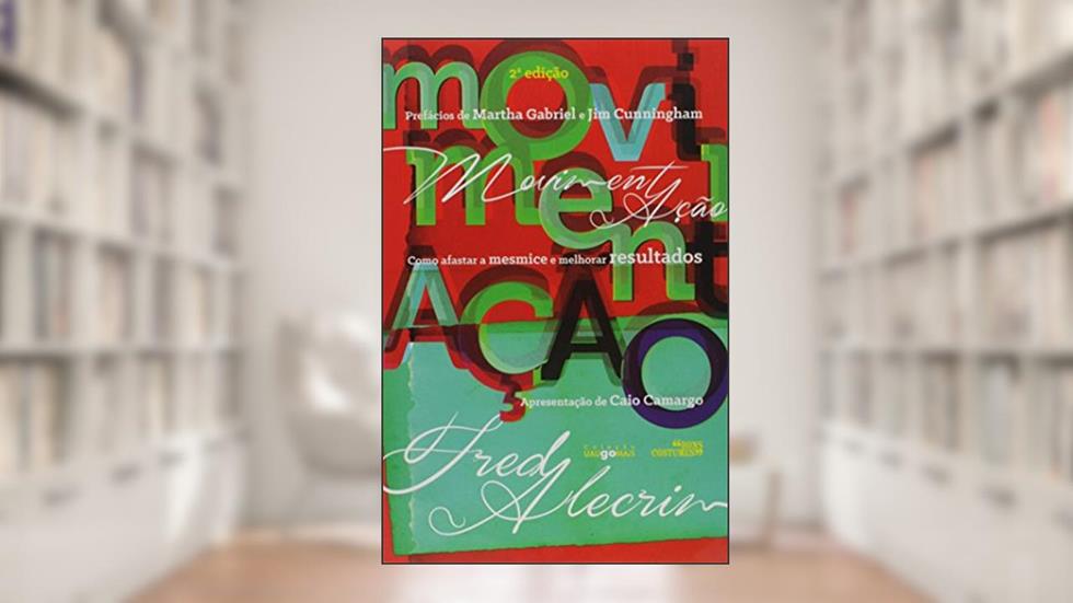 Movimentação - Como Afastar A Mesmice E Melhorar Os Resultados, do autor Fred Alecrim