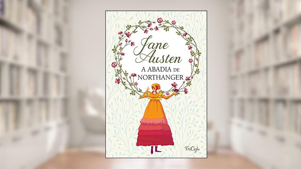 A abadia de Northanger, do autor Jane Austen