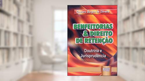 Capa de Benfeitorias & Direito de Retenção, do autor Gustavo Burgos de Oliveira