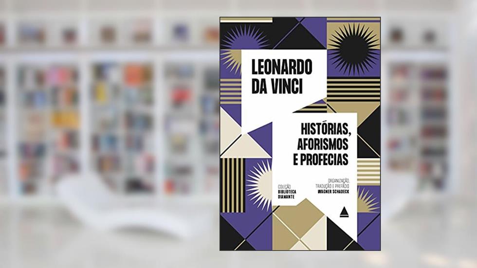 Histórias, aforismos e profecias, do autor Leonardo da Vinci