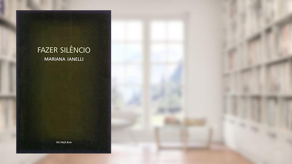 Fazer silêncio, do autor Mariana Ianelli