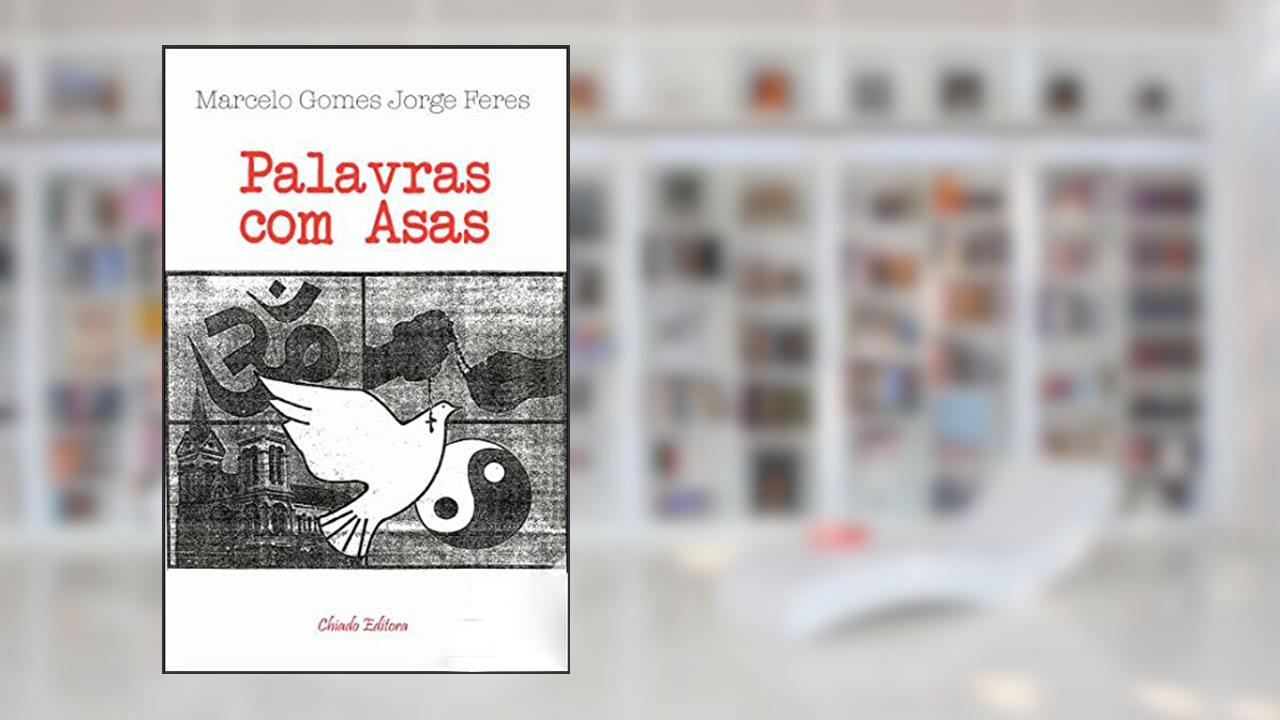 Palavras com Asas, do autor Marcelo Gomes Jorge Feres