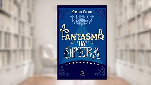 Capa de O Fantasma da Ópera, do autor Gaston Leroux