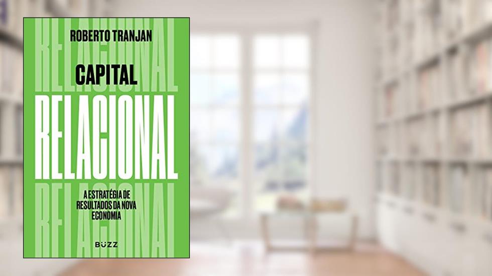 Capital relacional, do autor Roberto Tranjan