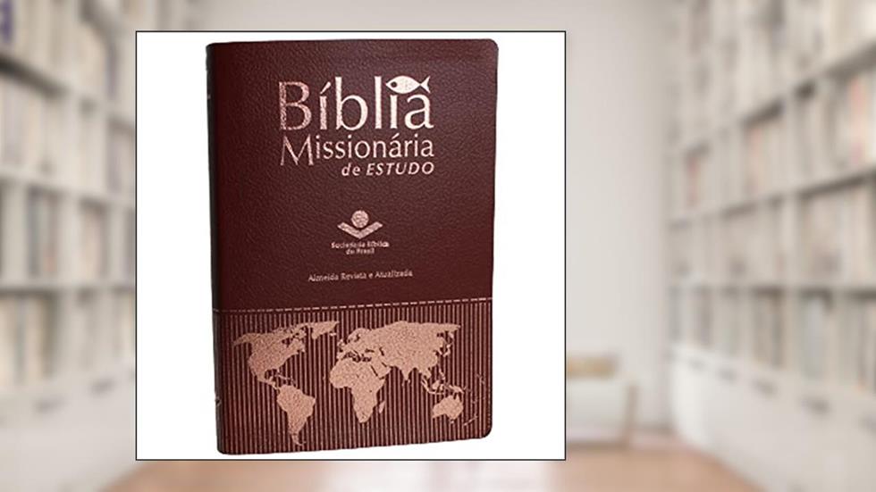 Bíblia Missionária de Estudo: Almeida Revista e Atualizada (ARA), do autor Sociedade Bíblica do Brasil